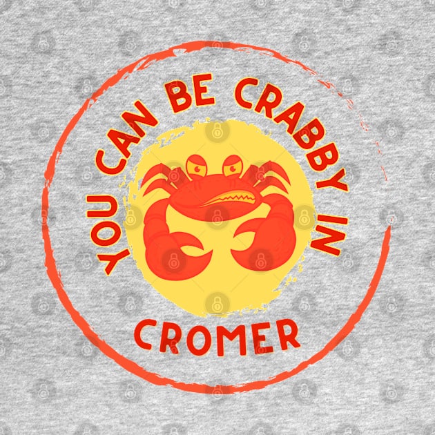 You can be Crabby in Cromer Norfolk by MyriadNorfolk